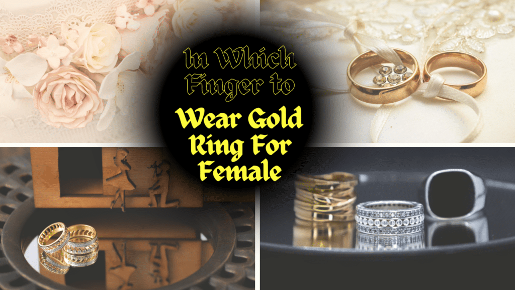 In Which Finger to Wear Gold Ring For Female